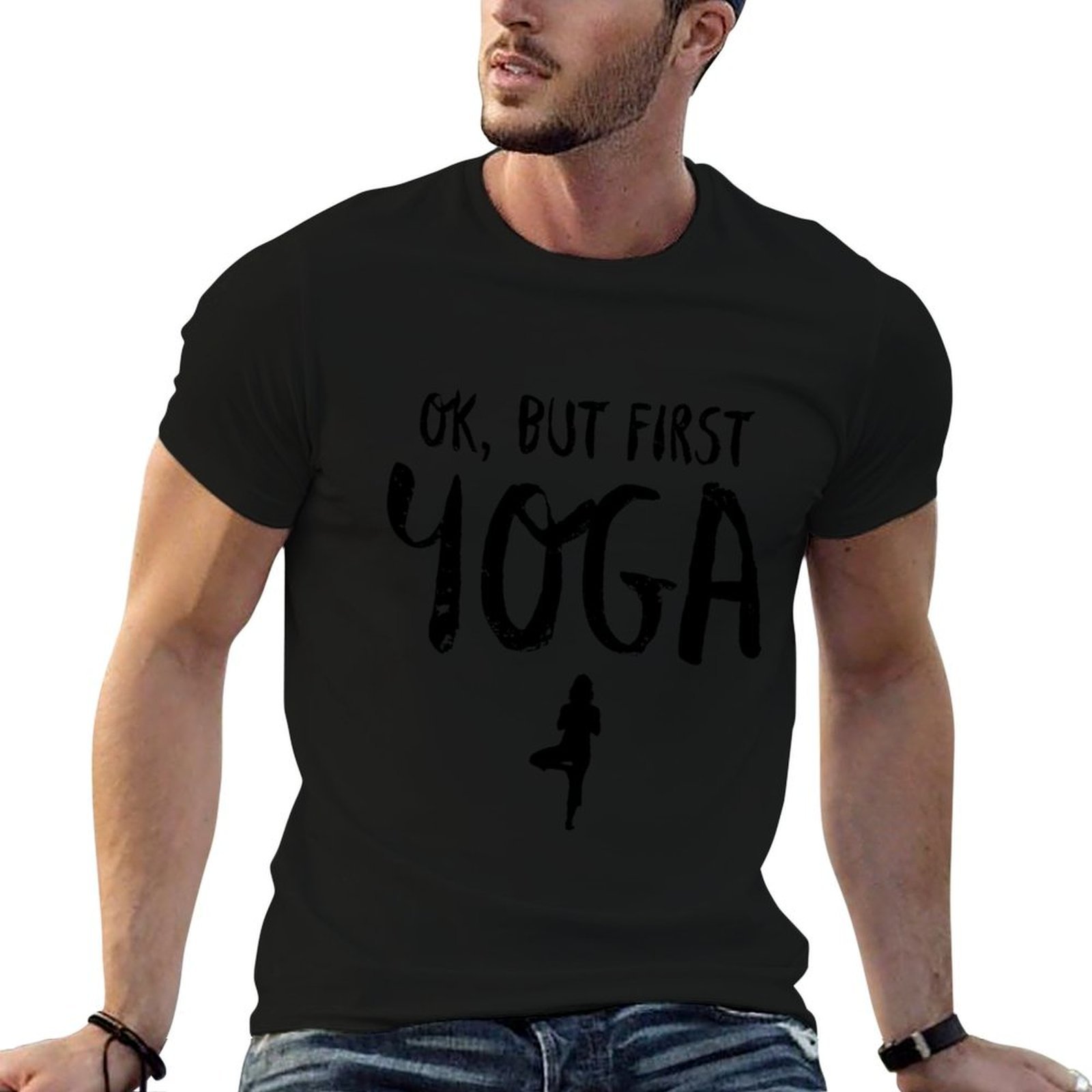 Yoga Fitness First - Ok, aber zuerst Yoga Lustiges Fitness-Gym-Yoga-Liebhaber-T-Shirt,